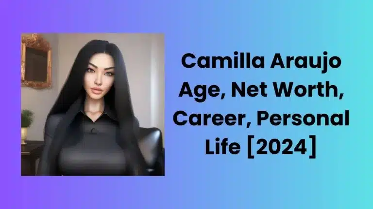 Camilla Araujo Age, Net Worth, Career, Personal Life [2024]